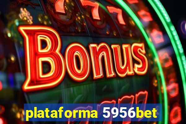 plataforma 5956bet